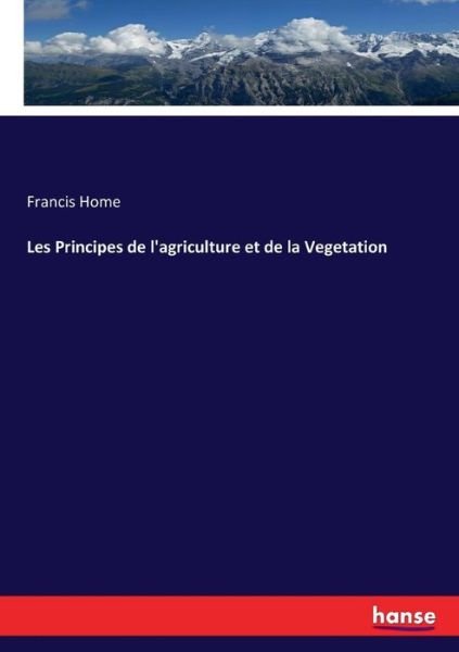Cover for Home · Les Principes de l'agriculture et (Bog) (2017)