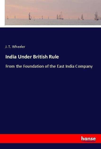 Cover for Wheeler · India Under British Rule (Book)