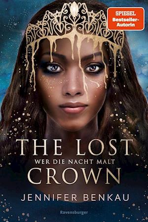 Cover for Jennifer Benkau · The Lost Crown, Band 1: Wer die Nacht malt (Epische Romantasy von SPIEGEL-Bestsellerautorin Jennifer (Toys)