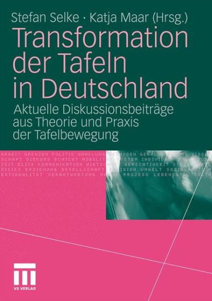 Cover for Stefan Selke · Transformation Der Tafeln in Deutschland: Aktuelle Diskussionsbeitrage Aus Theorie Und Praxis Der Tafelbewegung (Taschenbuch) [2011 edition] (2011)