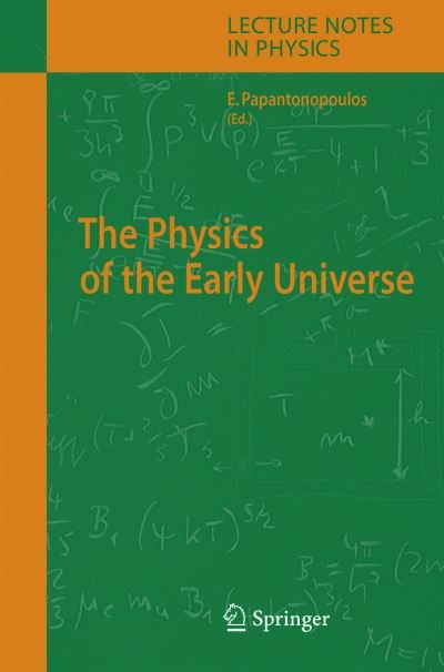 Cover for E Papantonopoulos · The Physics of the Early Universe - Lecture Notes in Physics (Innbunden bok) [2005 edition] (2005)
