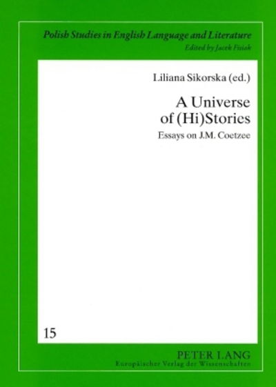 Cover for A Universe of (Hi)Stories: Essays on J M. Coetzee - Polish Studies in English Language &amp; Literature (Paperback Book) (2006)
