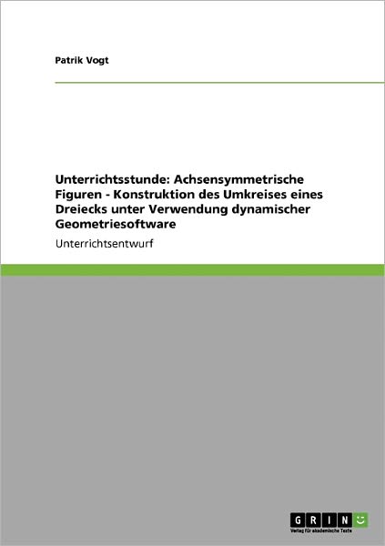 Unterrichtsstunde: Achsensymmetris - Vogt - Livros - Grin Publishing - 9783638957120 - 3 de julho de 2008