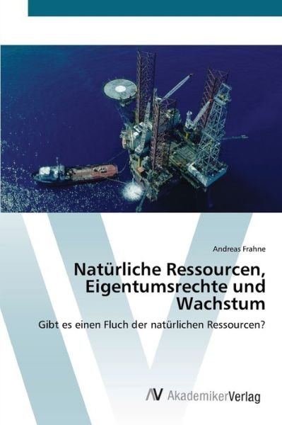 Cover for Frahne · Natürliche Ressourcen, Eigentums (Book) (2012)
