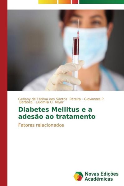 Cover for Liudmila O. Miyar · Diabetes Mellitus E a Adesão Ao Tratamento: Fatores Relacionados (Paperback Book) [Portuguese edition] (2014)