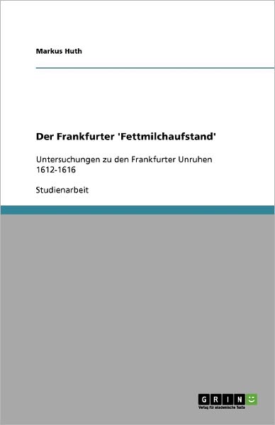 Cover for Huth · Der Frankfurter 'Fettmilchaufstand (Book) [German edition] (2009)
