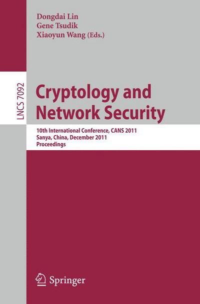 Cover for Dongdai Lin · Cryptology and Network Security: 10th International Conference, CANS 2011, Sanya, China, December 10-12, 2011, Proceedings - Lecture Notes in Computer Science (Paperback Book) (2011)