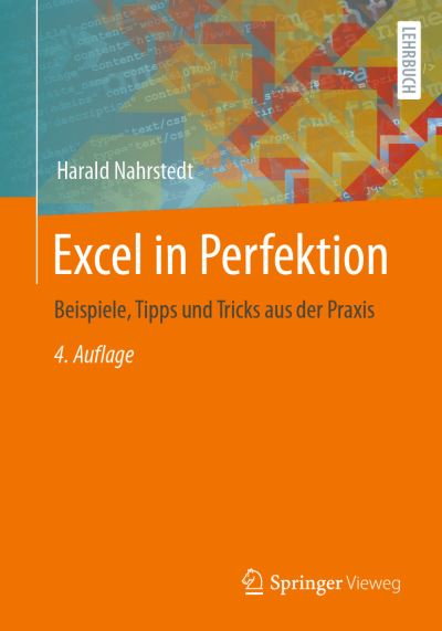 Excel in Perfektion - Harald Nahrstedt - Books - Springer Fachmedien Wiesbaden GmbH - 9783658421120 - July 20, 2023