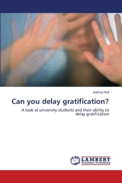 Can you delay gratification? - Hull - Livros -  - 9783659127120 - 16 de maio de 2012
