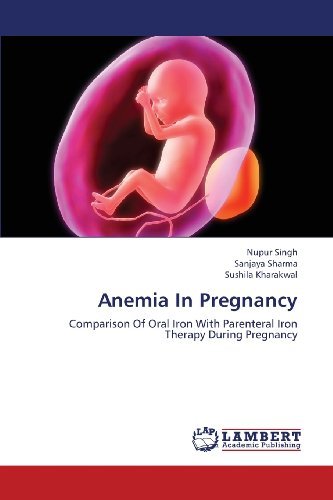 Cover for Sushila Kharakwal · Anemia in Pregnancy: Comparison of Oral Iron with Parenteral Iron Therapy During Pregnancy (Pocketbok) (2013)