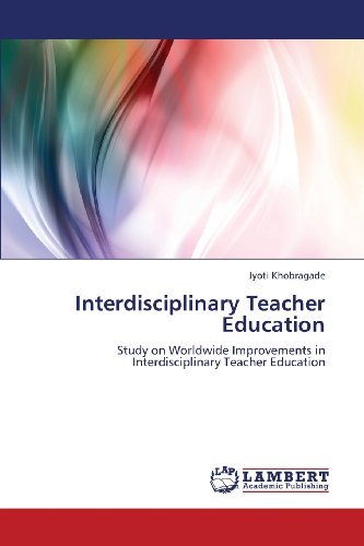 Cover for Jyoti Khobragade · Interdisciplinary Teacher Education: Study on Worldwide Improvements in Interdisciplinary Teacher Education (Paperback Bog) (2013)