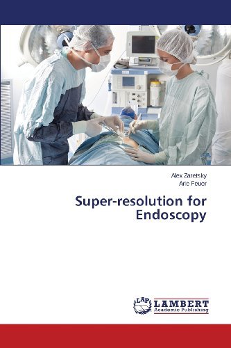 Arie Feuer · Super-resolution for Endoscopy (Paperback Bog) (2013)