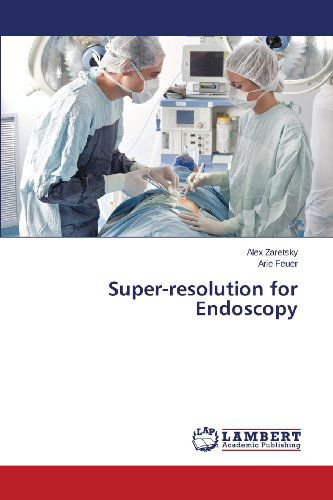 Arie Feuer · Super-resolution for Endoscopy (Taschenbuch) (2013)