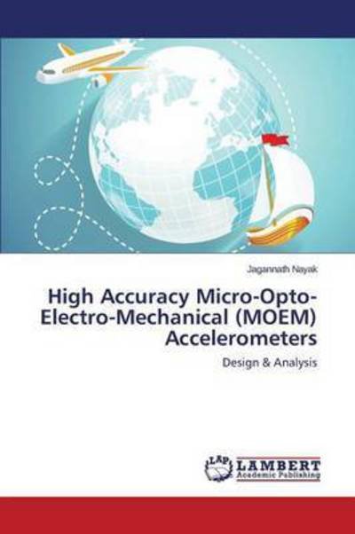 Cover for Nayak Jagannath · High Accuracy Micro-opto-electro-mechanical (Moem) Accelerometers (Paperback Bog) (2014)