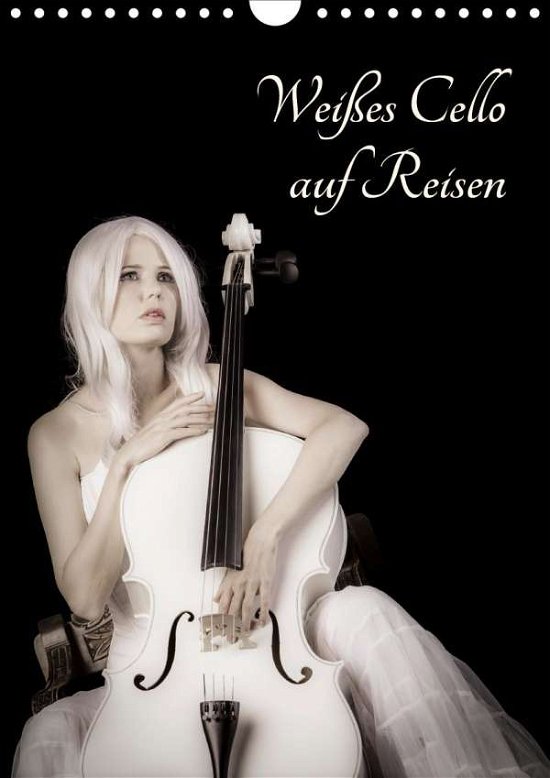 Cover for Art · Weißes Cello auf Reisen (Wandkalend (Book)