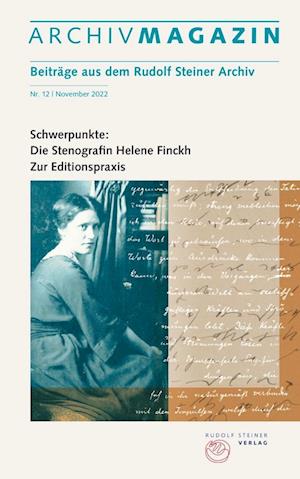 ARCHIVMAGAZIN. Beiträge aus dem Rudolf Steiner Archiv - Wolfram Groddeck jr. - Books - Rudolf Steiner Verlag - 9783727482120 - October 13, 2022