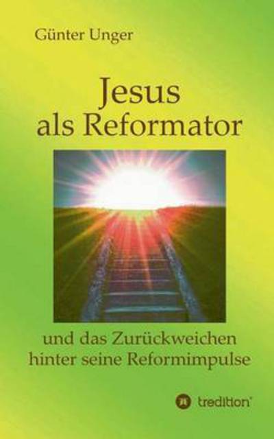 Cover for Unger · Jesus als Reformator (Buch) (2016)