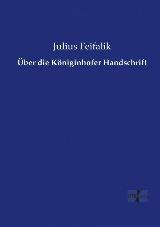 Cover for Feifalik · Über die Königinhofer Handschr (Book) (2019)