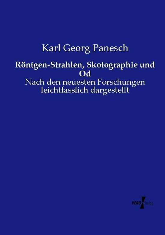 Cover for Karl Georg Panesch · Rontgen-strahlen, Skotographie Und Od (Paperback Book) (2019)
