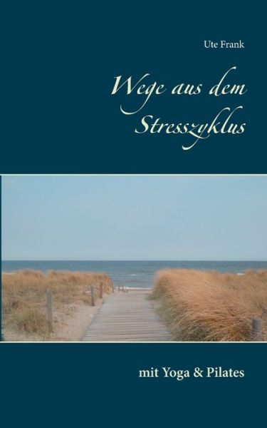 Cover for Ute Frank · Wege Aus Dem Stresszyklus (Paperback Book) (2015)