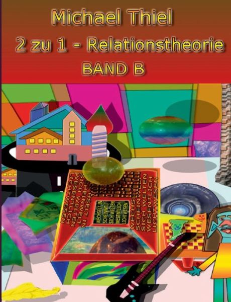 Cover for Thiel · 2 zu 1 Relationstheorie Band B (Book) (2016)