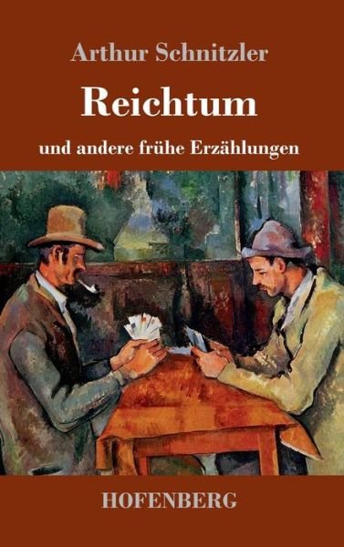 Cover for Arthur Schnitzler · Reichtum: und andere fruhe Erzahlungen 1885-1889 (Hardcover Book) (2018)