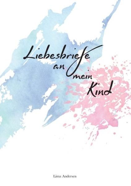 Cover for Andersen · Liebesbriefe an mein Kind (Book) (2018)