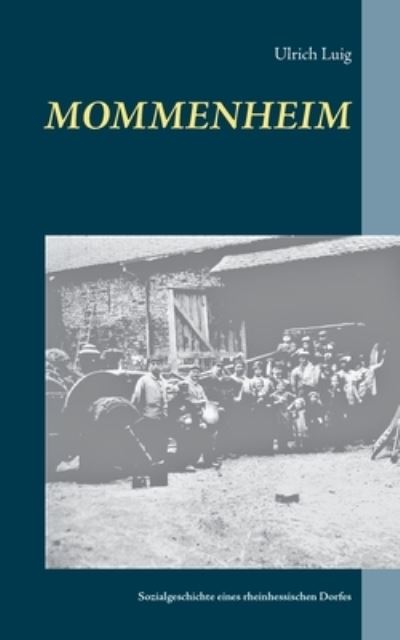 Cover for Ulrich Luig · Mommenheim: Sozialgeschichte eines rheinhessischen Dorfes (Paperback Book) (2021)