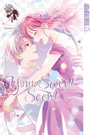 Cover for Ichi Kotoko · Your Sweet Scent 04 (Book) (2024)