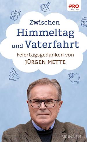 Cover for Jürgen Mette · Zwischen Himmeltag und Vaterfahrt (Buch) (2024)