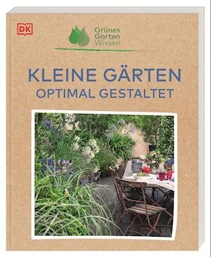 GrÃ¼nes Gartenwissen. Kleine GÃ¤rten Optimal Gestalten - Zia, Allaway, Jutta Langheineken - Books -  - 9783831048120 - 