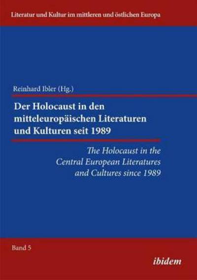 Cover for Prof. Dr. Reinhard Ibler · Holocaust in the Central European Literatures &amp; Cultures Since 1989 (Paperback Book) (2014)