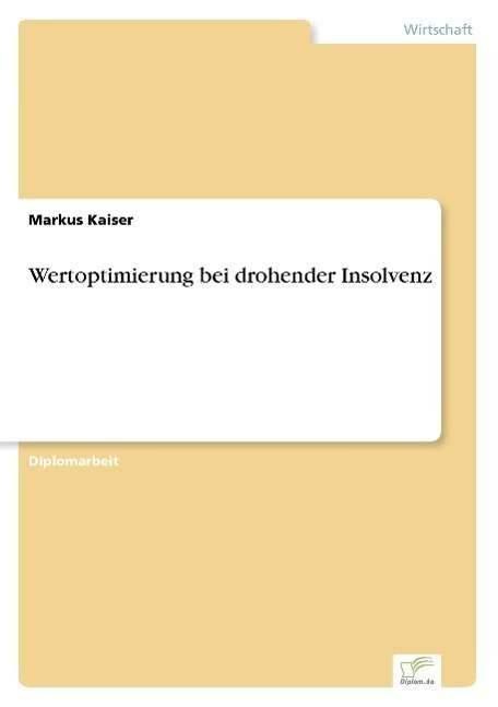 Cover for Markus Kaiser · Wertoptimierung bei drohender Insolvenz (Pocketbok) [German edition] (2001)