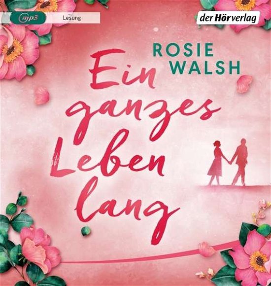 Ein Ganzes Leben Lang - Rosie Walsh - Musikk - Penguin Random House Verlagsgruppe GmbH - 9783844538120 - 30. juni 2021