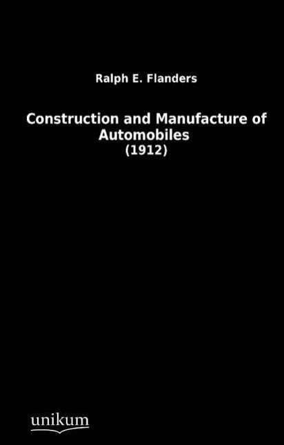 Construction and Manufacture of Automobiles - Ralph E Flanders - Böcker - Europaischer Hochschulverlag Gmbh & Co.  - 9783845713120 - 29 mars 2012