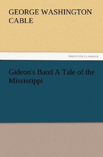 Cover for George Washington Cable · Gideon's Band a Tale of the Mississippi (Tredition Classics) (Paperback Bog) (2012)