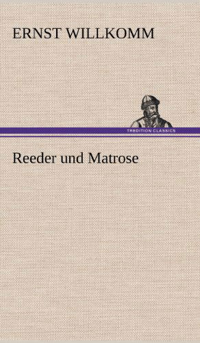 Cover for Ernst Willkomm · Reeder Und Matrose (Inbunden Bok) [German edition] (2012)