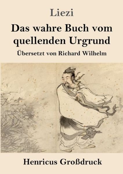 Cover for Liezi · Das wahre Buch vom quellenden Urgrund (Grossdruck) (Paperback Bog) (2020)