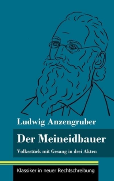 Cover for Ludwig Anzengruber · Der Meineidbauer (Hardcover Book) (2021)