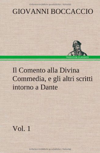 Cover for Giovanni Boccaccio · Il Comento Alla Divina Commedia, E Gli Altri Scritti Intorno a Dante, Vol. 1 (Hardcover bog) [German edition] (2012)