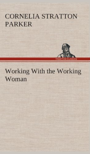 Cover for Cornelia Stratton Parker · Working with the Working Woman (Innbunden bok) (2013)