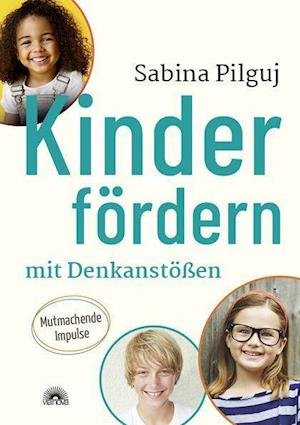Cover for Sabina Pilguj · Kinder fördern mit Denkanstößen (Paperback Book) (2021)