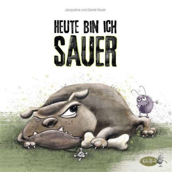 Cover for Kauer · Heute bin ich sauer (Bog)