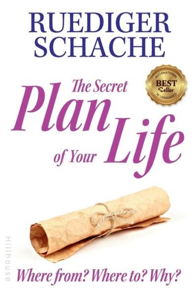 Cover for Ruediger Schache · The Secret Plan Of Your Life (Pocketbok) (2019)