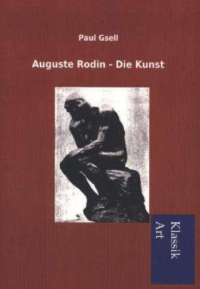 Cover for Gsell · Auguste Rodin - Die Kunst (Bok)
