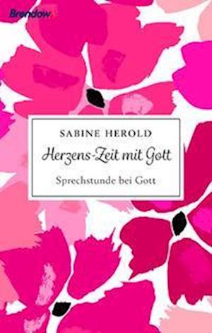 Cover for Sabine Herold · Herzens-Zeit mit Gott (Hardcover Book) (2022)