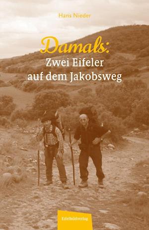 Cover for Hans Nieder · Damals - Zwei Eifeler auf dem Jakobsweg (Book) (2022)