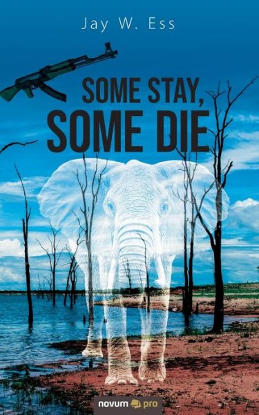 Cover for Jay W. Ess · Some Stay, Some Die (Paperback Book) (2021)