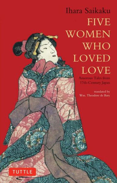 Cover for Ihara Saikaku · Five Women Who Loved Love: Amorous Tales from 17th-Century Japan - Tuttle Classics (Taschenbuch) (2016)