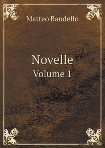 Cover for Matteo Bandello · Novelle Volume 1 (Paperback Book) [Italian edition] (2014)